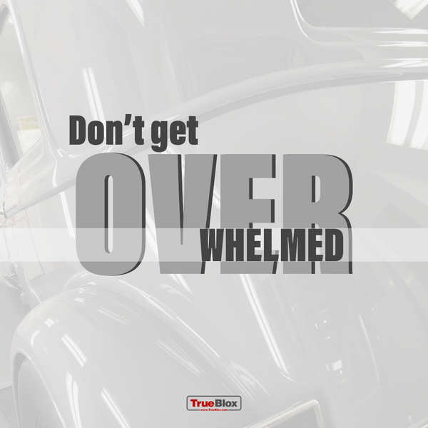 Don’t get overwhelmed