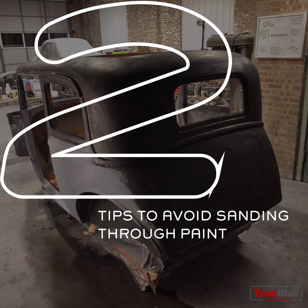 2 Tips to Avoid Sanding through Paint True Blox