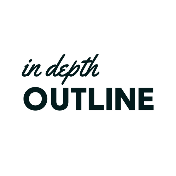 An In Depth Outline