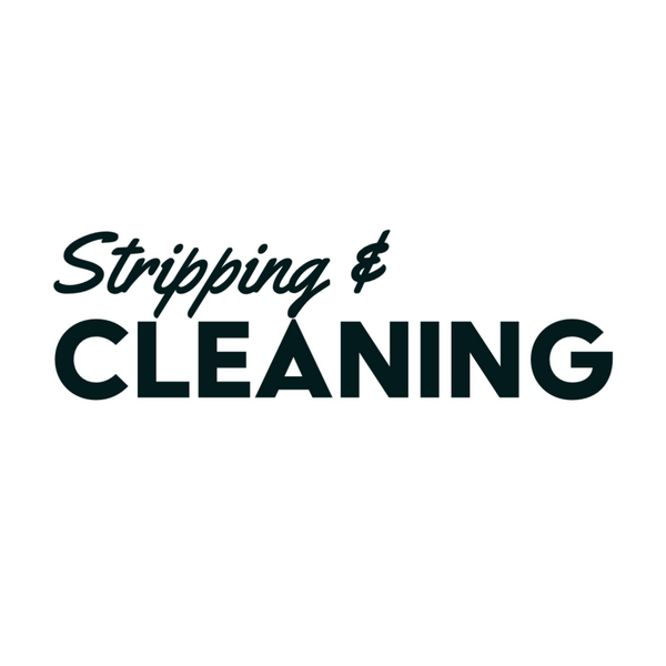 Stripping and Cleaning